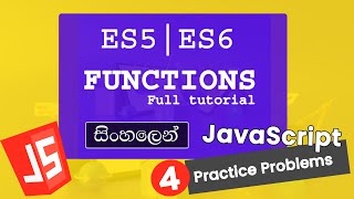 Functions : JavaScript for beginners Tutorial සිංහලෙන් - Lesson 07 |ES5 and ES6 arrow functions
