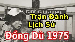 Trận Đồng Dù Củ Chi 1975 - Bước Ngoặt Mở Cửa Tiến Vào Sài Gòn