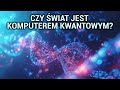 Czy świat to komputer (kwantowy)?