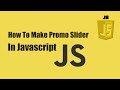 How To Make Promo Slider In Javascript || Slider || Custom Javascript Slider || Javascript Tutorial