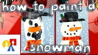 How To Paint A Snowman (For Young Artists)