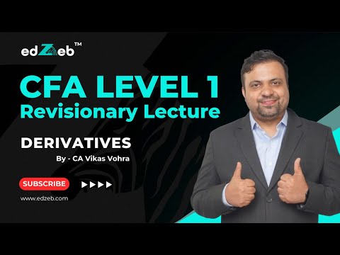 Cfa Level 1 Derivatives Revision Lecture By Ca Vikas Vohra Edzeb