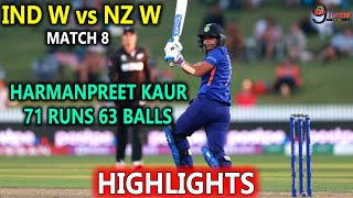 IND W VS NZ W 8TH MATCH 2022 | HARMANPREET KAUR 71 RUNS 63 BALLS | INDIA WOMEN vs NEW ZEALAND WOMEN