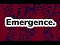 EMERGENCE.