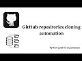 Python code for GitHub repositories cloning automation | Python Script | GIT API usage in python