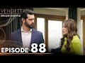 Vendetta - Episode 88 English Subtitled | Kan Cicekleri