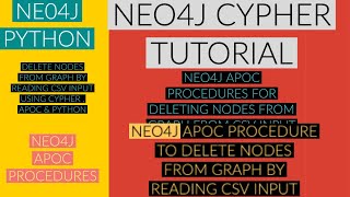 NEO4J|NEO4J TUTORIAL|Neo4j Python|Delete Nodes From Ne04j Graph Using Csv Input|PART:91