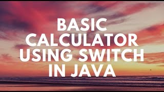 Basic Calculator using Switch| Switch in Java| Java Program |Program Preneur
