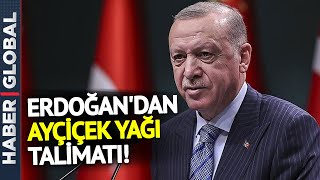 Cumhurbaşkanı Erdoğan'dan Son Dakika Ayçiçek Yağı Açıklaması