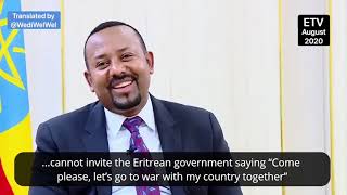 PM Abiy on Eritrea and Tigray and war - August 2020