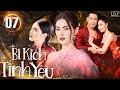 BI KỊCH TÌNH YÊU - TẬP 07 (Lồng Tiếng) Siêu Phẩm Phim Tình Cảm Thái Lan Hay Nhất 2024 | MAI DAVIKA