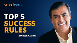 Mukesh Dhirubhai Ambani - Top 5 Success Rules | 5 Things To Learn From Mukesh Ambani | Simplilearn