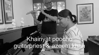khairiyat pucho flute cover|sushant rajput|guitarpriest