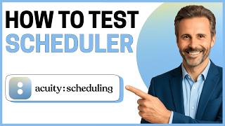 How to Test Your Scheduler in Acuity Scheduling [Quick Tutorial]