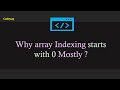 Why Indexing Starts With 0 Always ? | Basics of Programming
