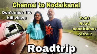 Chennai to Kodaikanal Roadtrip | ASMR | Don't Miss the Hill Views | Toll? | Petrol| Road Conditions?