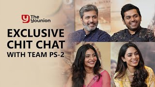 Chit chat with team PS-2 | Jayam Ravi | Karthi | Aiswarya Lekshmi | Sobhita Dhulipala | The Younion