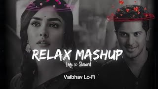 Mind Relax Mashup ♥️|| Arjit Singh Song🎧 || Slowed & Reverb #song #lofi