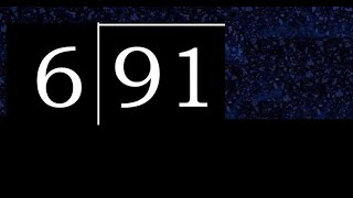 Divide 91 by 6 ,  decimal result  . Division with 1 Digit Divisors . Long Division . How to do