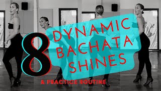 8 Dynamic Bachata Shines + Practice Routine