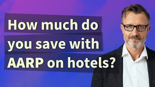 How much do you save with AARP on hotels?
