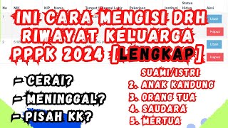 CARA MENGISI DRH RIWAYAT KELUARGA PPPK 2024 UNTUK PENETAPAN NIP 2025