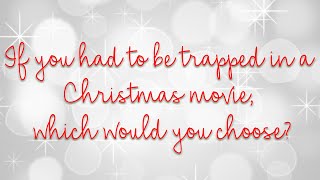 If We Had To Be Trapped In Christmas Movies, These Are The Movies!