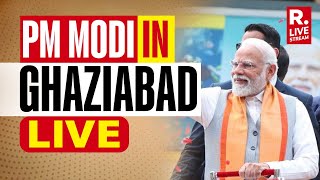 LIVE: PM Modi Holds Mega Roadshow In Ghaziabad | Yogi Adityanath | Lok Sabha Elections 2024