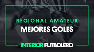 ⚽ Ranking de los mejores Goles del Torneo Regional Amateur ⚽