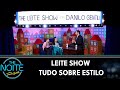 Leite show: Tudo sobre estilo | The Noite (22/08/19)