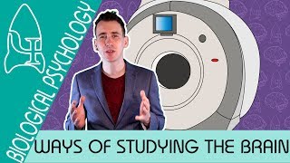 Ways of Studying the Brain - Biological Psychology [AQA ALevel]