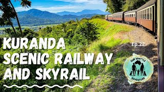 Ep. 22 - Kuranda Scenic Railway and Skyrail