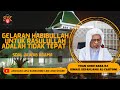 Soal Jawab Bersama Baba Ismail Sepanjang ᴴᴰl Gelaran Habibullah Untuk Rasulullah Adalah Tidak Tepat