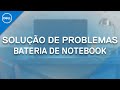 Solução de Problemas - Bateria de Notebook Dell (Dell Oficial)