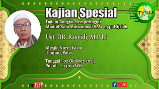 Kajian Spesial : Maulid Nabi Muhammad SAW 1445 Hijriah Bersama Ust. DR. Rasyidi, M.Pd.I