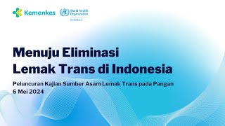 Menuju Eliminasi Lemak Trans di Indonesia