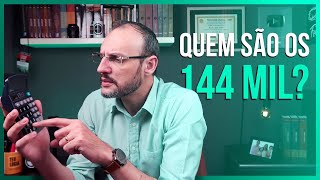 QUEM SÃO OS 144 MIL?