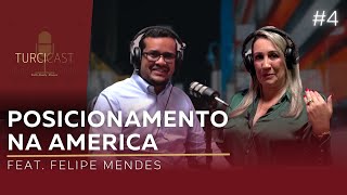 POSICIONAMENTO na AMERICA - TurciCast #4 Feat. Felipe Mendes #podcast #eua #vidanoseua