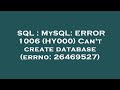 SQL : MySQL: ERROR 1006 (HY000) Can't create database (errno: 26469527)