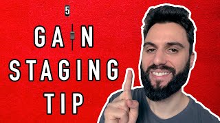 My Game-Changing Gain-Staging Tip