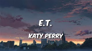 E.T.- Katy Perry Lyrics (without Kayne West)