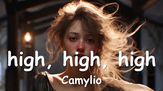 Camylio – ​​high, high, high (Lyrics) 💗♫