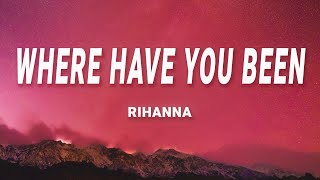 Download Rihanna - Where Have You Been (Lyrics) mp3