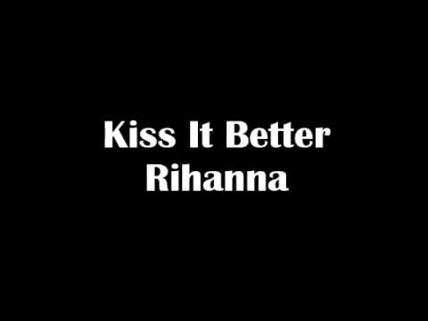 Rihanna - Kiss It Better (Lyrics) - YouTube