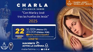 CHARLA COLOQUIO- CON JOSE Y MARIA TRAS LAS HUELLAS DE JESUS 2025