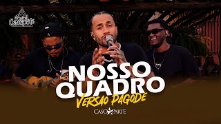 Nosso Quadro - @anacastelaoficial Versão Pagode GRUPO CASO A PARTE