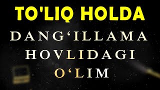 Dang'illama hovlidagi o'lim | TO'LIQ HOLDA DETEKTIV