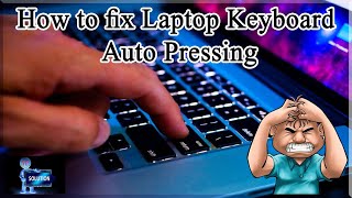 How to Fix Laptop Keyboard Auto Pressing - Laptop යතුරු පුවරුව ස්වයංක්‍රීයව එබීම නිවැරදි කරමු.