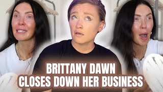 Brittany Dawn is Closing Down Her Business……….and We All Saw it Coming!