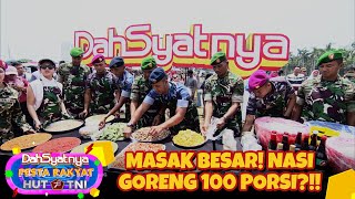 MASAK BESAR! Anggota TNI X Alumni MasterChef Masak Nasi Goreng 100 Porsi! | DAHSYATNYA HUT TNI 78